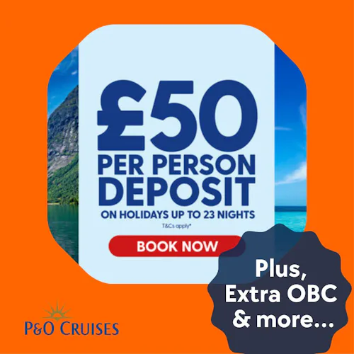 Flash Sale on 2026 P&O cruises: only £50pp Deposit + extra value
